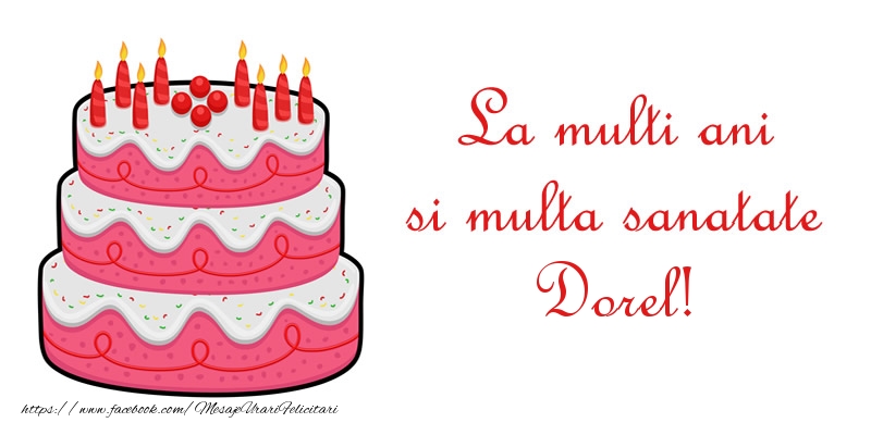 Felicitari de zi de nastere - Tort | La multi ani si multa sanatate Dorel!