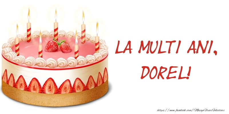 Felicitari de zi de nastere -  La multi ani, Dorel! Tort