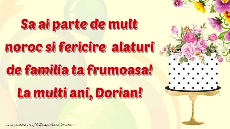 Felicitari de zi de nastere - Flori & Tort | Sa ai parte de mult noroc si fericire  alaturi de familia ta frumoasa! Dorian