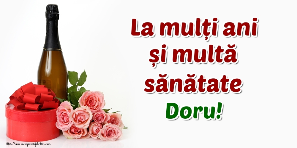 Felicitari de zi de nastere - Flori & Sampanie | La mulți ani și multă sănătate Doru!