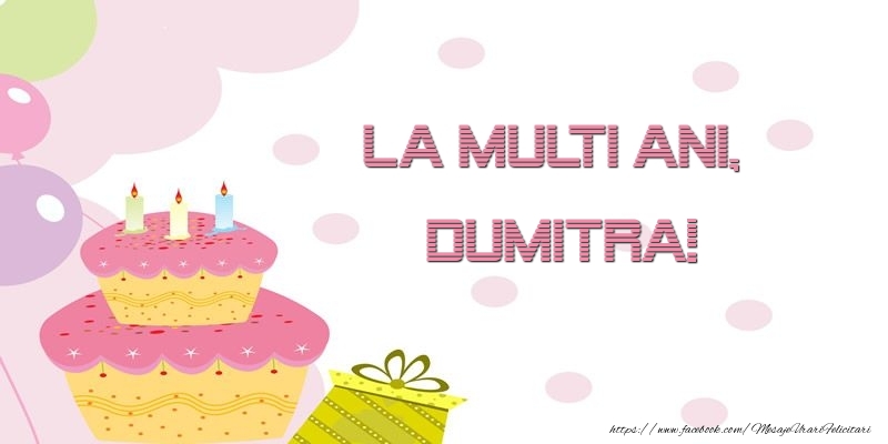  Felicitari de zi de nastere - Tort | La multi ani, Dumitra!