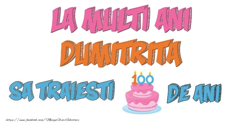 Felicitari de zi de nastere - Tort | La multi ani, Dumitrita! Sa traiesti 100 de ani!