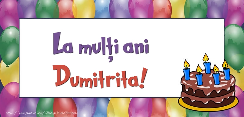 Felicitari de zi de nastere - Baloane & Tort | La mulți ani, Dumitrita!