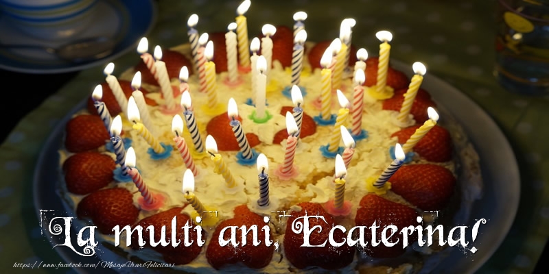 Felicitari de zi de nastere - Tort | La multi ani, Ecaterina!