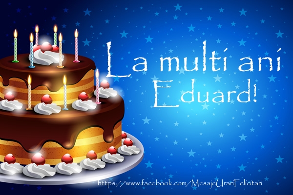 Felicitari de zi de nastere - Tort | La multi ani Eduard!