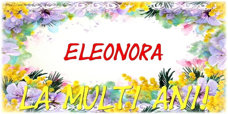 Felicitari de zi de nastere - Flori | Eleonora La multi ani!