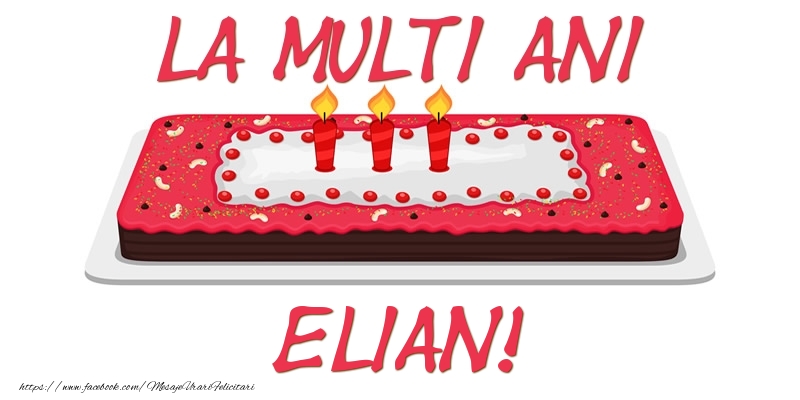 Felicitari de zi de nastere -  Tort La multi ani Elian!