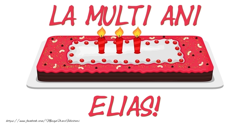 Felicitari de zi de nastere - Tort La multi ani Elias!