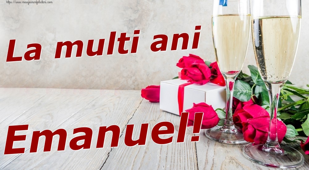 Felicitari de zi de nastere - Sampanie & Trandafiri | La multi ani Emanuel!