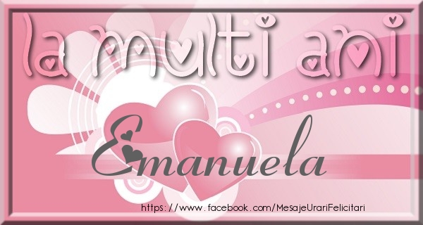 Felicitari de zi de nastere - La multi ani Emanuela