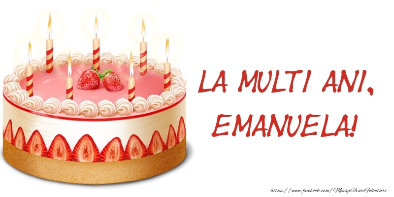 Felicitari de zi de nastere -  La multi ani, Emanuela! Tort