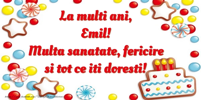  Felicitari de zi de nastere - ⭐⭐⭐ Baloane & Steluțe & Tort | La multi ani, Emil! Multa sanatate, fericire si tot ce iti doresti!