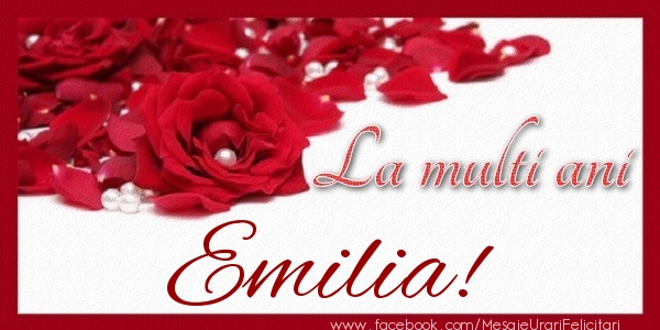 Felicitari de zi de nastere - Trandafiri | La multi ani Emilia!