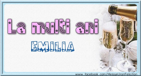 Felicitari de zi de nastere - La multi ani Emilia