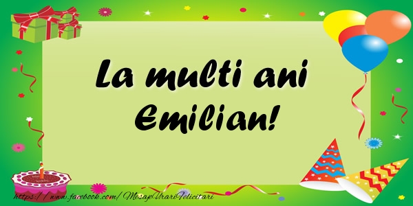 Felicitari de zi de nastere - Baloane & Confetti | La multi ani Emilian!