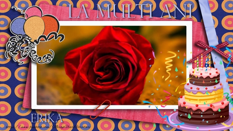 Felicitari de zi de nastere - 🎈🎂 Baloane & Tort & 1 Poza & Ramă Foto | La multi ani, Erika!