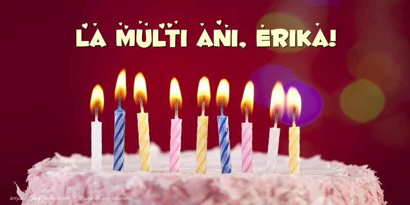 Felicitari de zi de nastere - Tort - La multi ani, Erika!