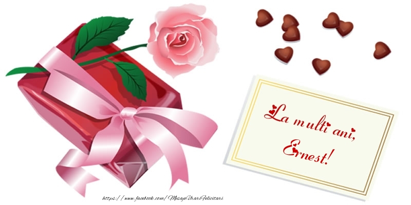 Felicitari de zi de nastere - Cadou & Trandafiri | La multi ani, Ernest!