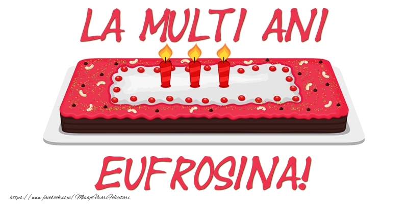 Felicitari de zi de nastere -  Tort La multi ani Eufrosina!
