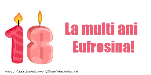 Felicitari de zi de nastere - La multi ani Eufrosina! 18 ani