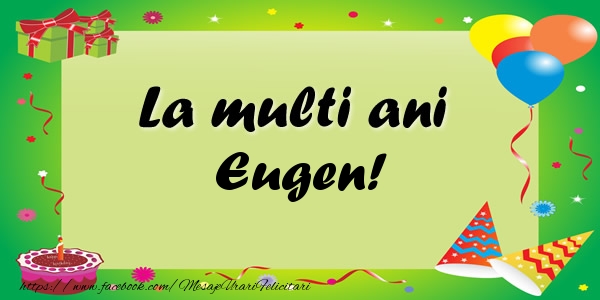 Felicitari de zi de nastere - Baloane & Confetti | La multi ani Eugen!