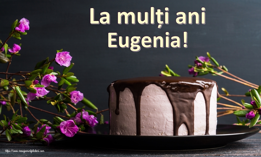 Felicitari de zi de nastere - Tort | La mulți ani Eugenia!