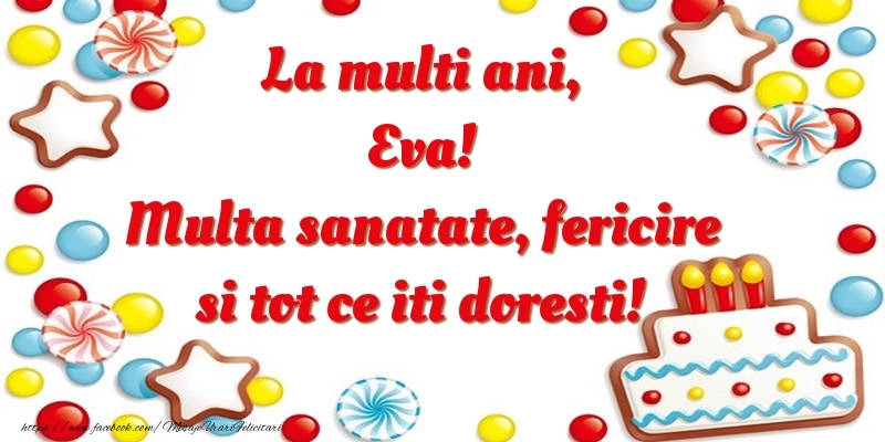 Felicitari de zi de nastere - ⭐⭐⭐ Baloane & Steluțe & Tort | La multi ani, Eva! Multa sanatate, fericire si tot ce iti doresti!