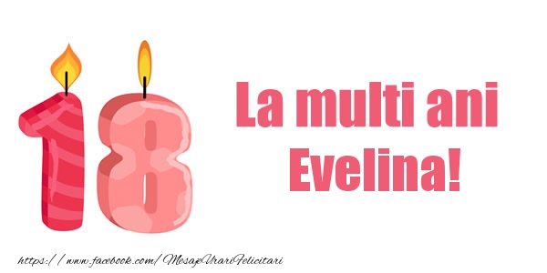 Felicitari de zi de nastere -  La multi ani Evelina! 18 ani