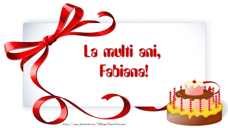 Felicitari de zi de nastere - Tort | La multi ani, Fabiana!