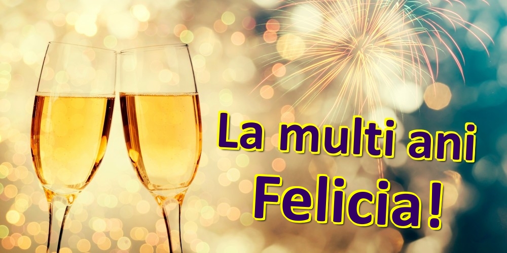  Felicitari de zi de nastere - Sampanie | La multi ani Felicia!
