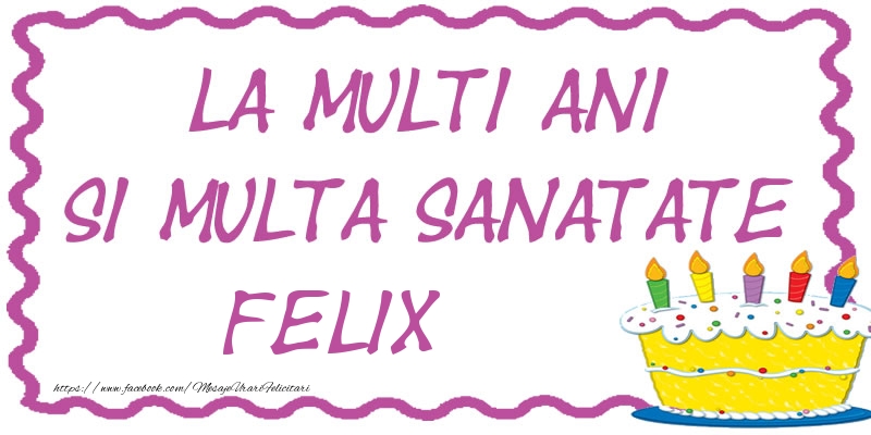 Felicitari de zi de nastere - La multi ani si multa sanatate Felix