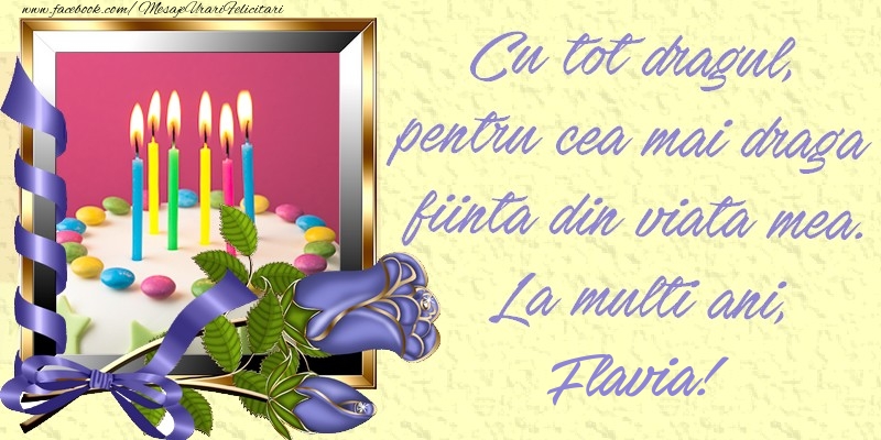 Felicitari de zi de nastere - Flori & Trandafiri & 1 Poza & Ramă Foto | Cu tot dragul, pentru cea mai draga fiinta din viata mea. La multi ani, Flavia