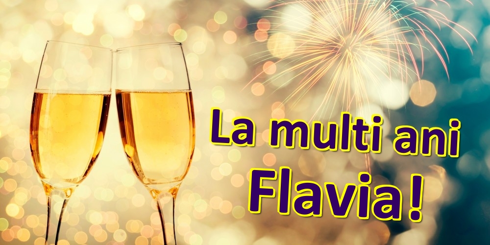Felicitari de zi de nastere - Sampanie | La multi ani Flavia!