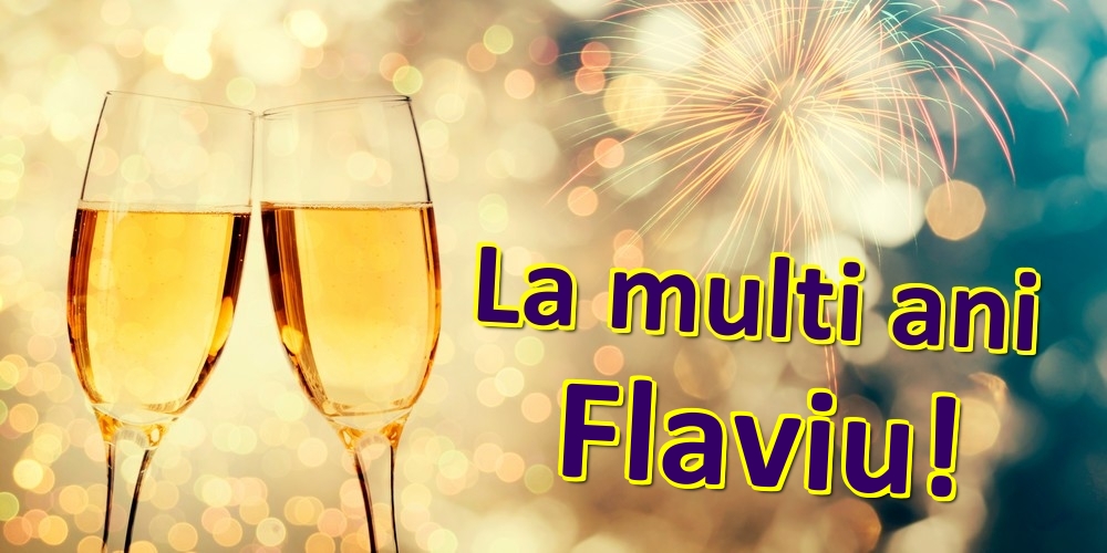 Felicitari de zi de nastere - Sampanie | La multi ani Flaviu!