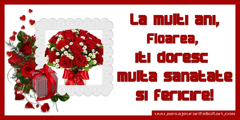Felicitari de zi de nastere - Cadou & Trandafiri & 1 Poza & Ramă Foto | La multi ani, Floarea, iti doresc  multa sanatate si fericire!