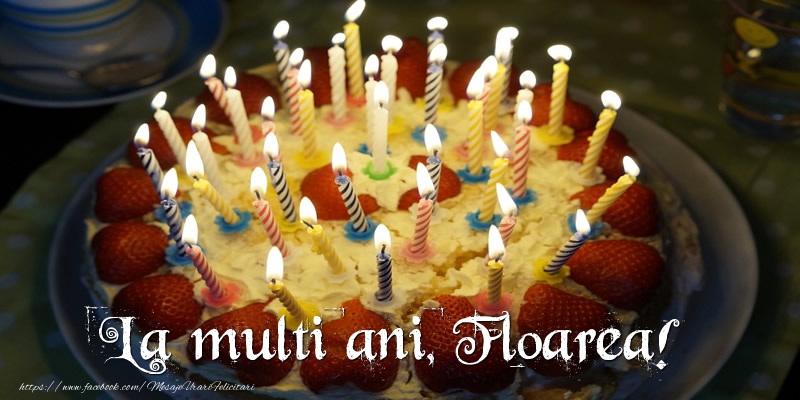 Felicitari de zi de nastere - Tort | La multi ani, Floarea!