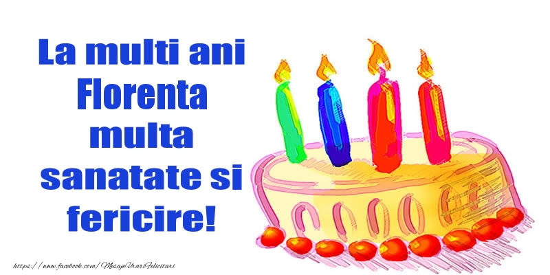 Felicitari de zi de nastere - La mult ani Florenta multa sanatate si fericire!