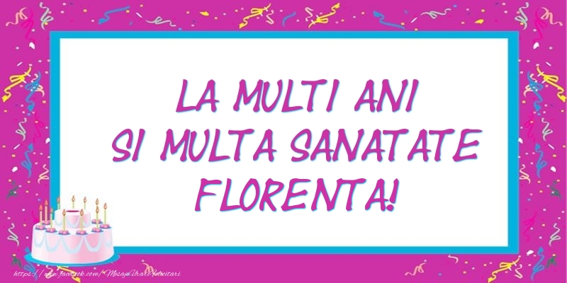 Felicitari de zi de nastere - Tort | La multi ani si multa sanatate Florenta!