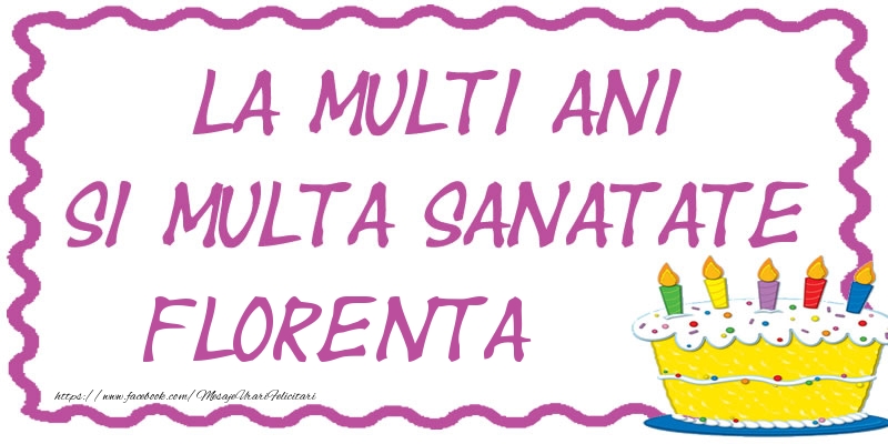 Felicitari de zi de nastere - La multi ani si multa sanatate Florenta