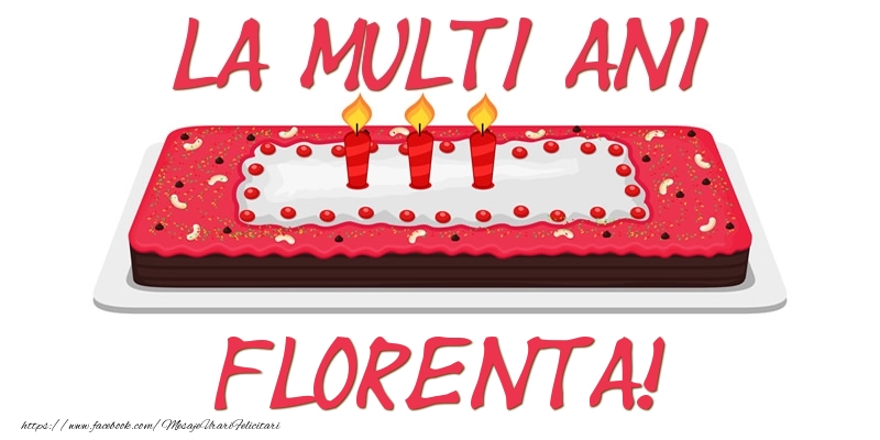 Felicitari de zi de nastere - Tort La multi ani Florenta!
