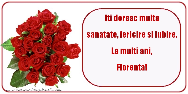 Felicitari de zi de nastere - Flori & Trandafiri | Iti doresc multa sanatate, fericire si iubire. La multi ani, Florenta