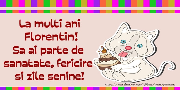 Felicitari de zi de nastere - Animație & Tort | La multi ani Florentin! Sa ai parte de sanatate, fericire si zile senine.