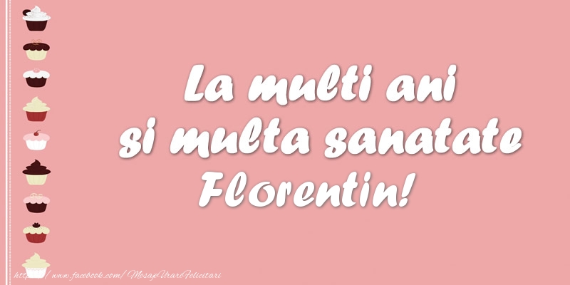 Felicitari de zi de nastere - Tort | La multi ani si multa sanatate Florentin!