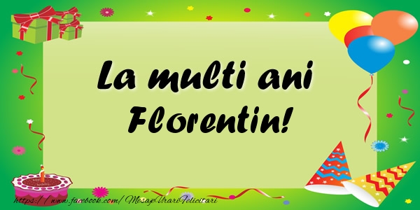 Felicitari de zi de nastere - Baloane & Confetti | La multi ani Florentin!