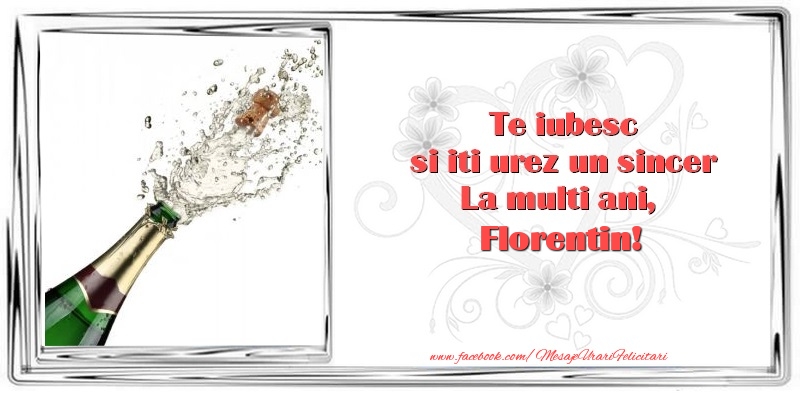 Felicitari de zi de nastere - Flori & 1 Poza & Ramă Foto | Te iubesc si iti urez un sincer La multi ani, Florentin