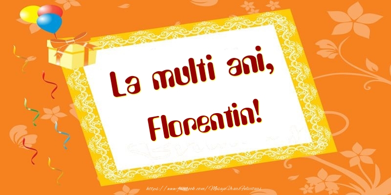 Felicitari de zi de nastere - Baloane & Cadou | La multi ani, Florentin!