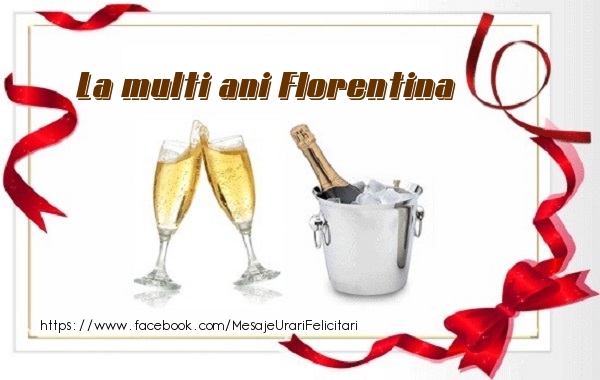 Felicitari de zi de nastere - Sampanie | La multi ani Florentina