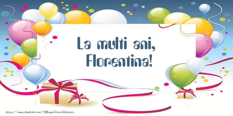 Felicitari de zi de nastere - Baloane | La multi ani, Florentina!