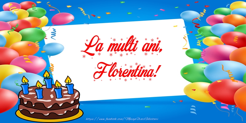 Felicitari de zi de nastere - Tort | La multi ani, Florentina!