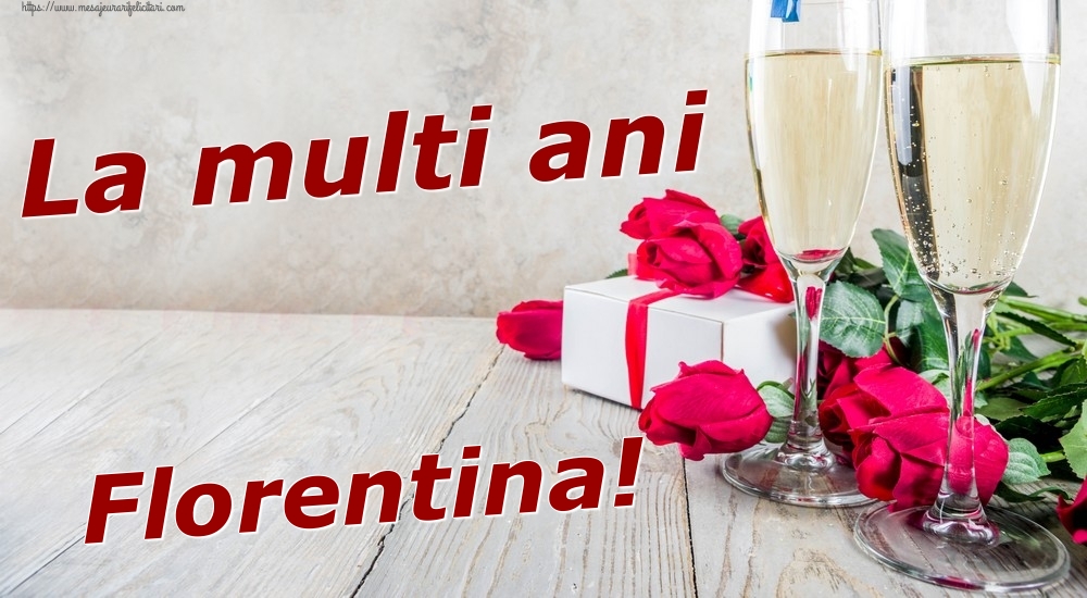 Felicitari de zi de nastere - Sampanie & Trandafiri | La multi ani Florentina!